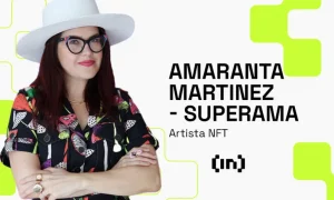 Mujeres, arte, NFT y Web3: entrevista con Amaranta Martínez "SUPERAMA"